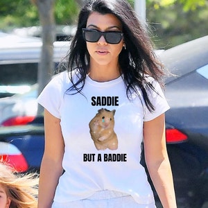 Saddie But A Baddie, Funny Shirt, Funny Graphic Tee, Gift For Her, Y2K Shirt, Slogan Y2K Shirt, statement shirt