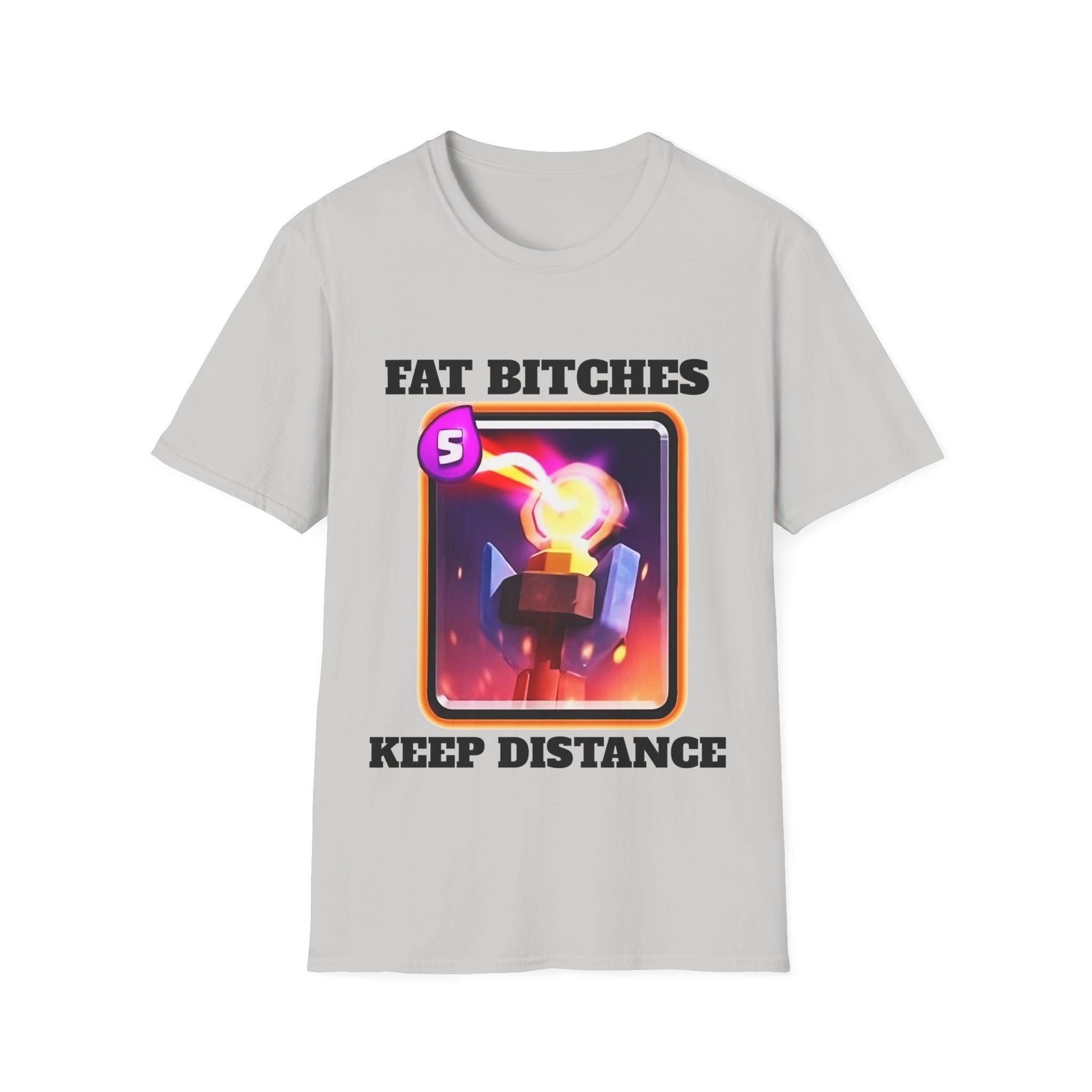 Fat Bitches Keep Distance Funny Meme Shirt Gift for Man,cursed Shirts