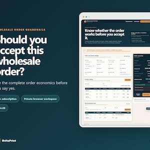 May include: A digital interface display titled Wholesale Order Guardrails with the text Should you accept this wholesale order? and See the complete order economics before you say yes. The screen shows a dashboard with order settings and economics.
