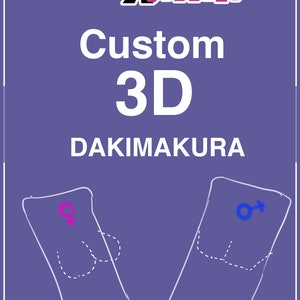 May include: A purple background with the text "WAIFU X CUDDLES" in pink and black. The text "Custom 3D DAKIMAKURA" is in white. Two white outlines of body pillows are shown with a pink female symbol on one and a blue male symbol on the other.