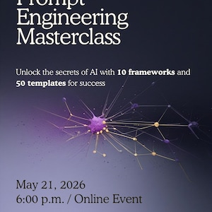 Könnte beinhalten: Werbegrafik für eine "Prompt Engineering Masterclass"-Veranstaltung. Das Design zeigt weißen Text auf einem dunklen Farbverlaufshintergrund mit einem abstrakten lila und goldenen Design. Die Veranstaltung findet am 21. Mai 2026 um 18:00 Uhr online statt.