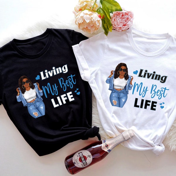 Living My Best Life Black Women Bundle Shirt, Afro Women Shirt, Black Women Shirt