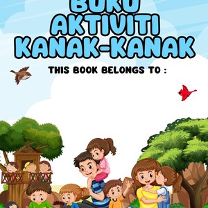 以下が含まれることがあります： 青い文字で「BUKU AKTIVITI KANAK-KANAK」と書かれた子供向けアクティビティブックの表紙。子供たちが遊んでいるイラストと「THIS BOOK BELONGS TO:」の文字も含まれています。