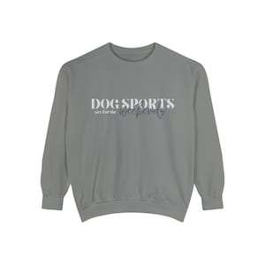 Dog Sports Sweatshirt, Comfort Colors Sweatshirt, Rally, Agility Dog, Scent Work Dog, Dog Sweatshirt, Dog mom, Dog Dad, Rally-O