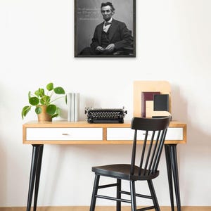 Abraham Lincoln quote digital print to be framed, displayed as a poster, used for projects etc. no frame or physical item included.