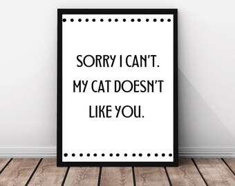 Sorry I Can’t Funny Cat Phrase Digital Print Cat Quote Printable Cat Love Gift Idea Minimalist Cat Poster Humor Cat Art Download Cat Parent