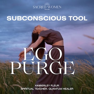 Può includere: Una donna con un abito marrone si piega all'indietro in un campo di erba alta. Il testo "SUBCONSCIOUS TOOL" è in cima all'immagine, e il testo "EGO PURGE" è in grandi lettere al centro dell'immagine. Il testo "SACRED WOMEN HEALING" è in alto a sinistra dell'immagine. Il testo "KIMBERLEY FLEUR SPIRITUAL TEACHER. QUANTUM HEALER" è in basso nell'immagine.
