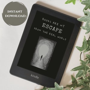 May include: A black and white Kindle e-reader displaying the text "Books are my escape from the real world" with a stylised illustration of a person walking through a tunnel of light.