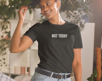 Not Today - Short-Sleeve Unisex T-Shirt