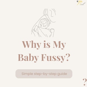 Pode incluir: Gráfico bege claro com o texto "Why is My Baby Fussy?" e "Simple step-by-step guide". A imagem inclui um desenho de linha de um bebê sendo segurado por uma pessoa. O logotipo "KANA Nest" está no canto superior direito.