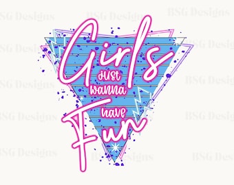 Girls Just Wanna Have, birthday celebration, png 90s vibe vintage, fun 80s funny girly, nostalgia art color, theme hot pink 1980s