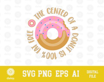 Il centro delle ciambelle è al 100% privo di grassi SVG PNG EPS / Cricut Clipart Cutfile Stampa Vettore