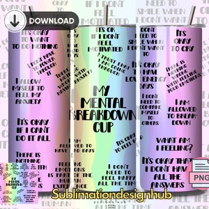 My mental breakup cup Tumbler PNG, 20oz for Sublimation, Sublimation PNG, Self Care Tumbler PNG, Sublimation Wrap