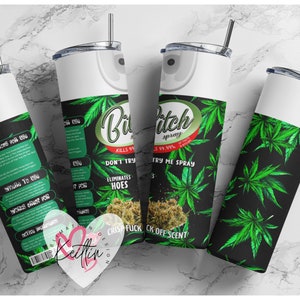 Bitch Be gone spray 420 Weed Marijuana Tumbler Wrap, | Eliminates Hoes, Digital File 20z skinny tumbler Sublimation | Digital Download | PNG
