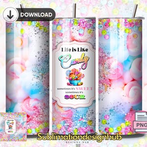 Life Is Like Candy Tumbler PNG, Sometimes It's Sweet 20 oz Skinny Tumbler, Candy Sublimation PNG Download tumbler | Png Digital download