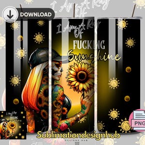 I am a ray of fucking Sunshine Tumbler Wrap, | Digital File 20z skinny tumbler Sublimation | Digital Download | PNG