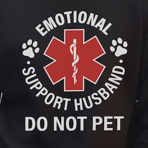 Emotional Support Husband Shirt, Do Not Pet Sweater, Cool Husband Gift, Funny Husband Svg, Funny Ems Shirts, Dog Paw Svg, Anniversary Svg