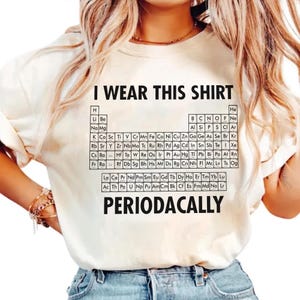 Periodic Table of Elements Png, I Wear This Shirt Periodically Svg, Funny Chemistry Gifts, Chemistry Teacher Shirt Svg, Science Teacher Svg