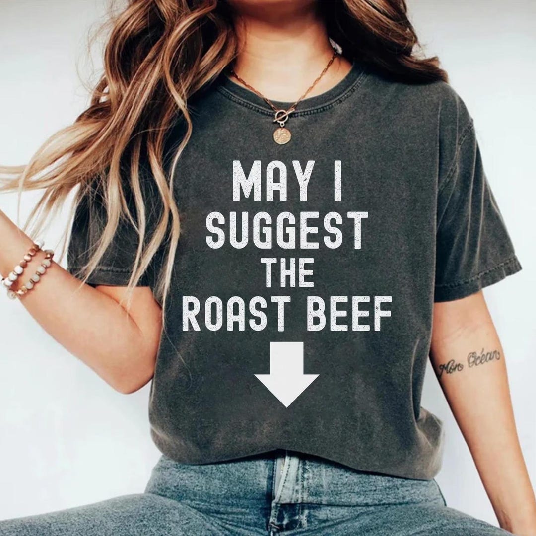 May I Suggest the Roast Beef Png, Funny Adult Humor Svg, Inappropriate ...