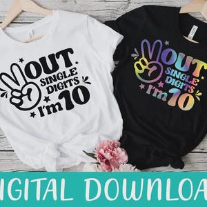 Peace Out Single Digits I&#39;m 10 Svg, Peace Out, 10 Years Old Svg, 10th Kids Birthday Double Digits Svg, Happy Birthday Svg Sublimation File