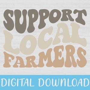 Local Farmers Svg, Farmer Svg, Support Your Farming Svg, Farming Svg Farm Life Svg Thank A Farmer Svg Cutting File, Farmer Digital Download