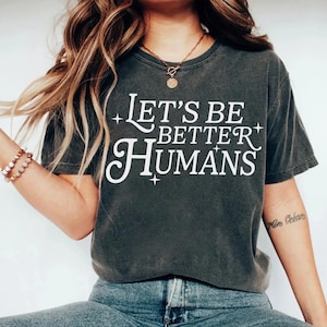 Let&#39;s Be Better Humans Svg, Be a Kind Human Svg, motiverende citaten Svg, zelfliefde geschenken, positieve citaten Svg, vriendelijkheid offerte Svg