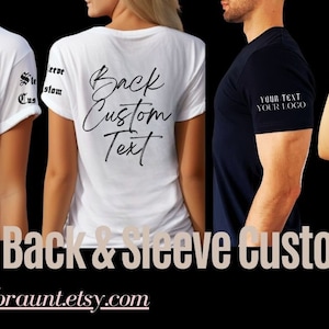 Sleeve, Front and Back Custom Shirt, Personalized Text Shirt, Custom Logo Tee, Company Tshirt, Your Text Team Top, Personalized Matching Tee
