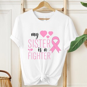 My Sister Fighter Shirt, Breast Cancer T Shirt, Cancer Survivor Tee, Breast Cancer Fighter Shirt, Cancer Fighting Shirt, Survivor T-Shirt