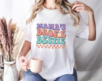 Festeggia la mamma con una simpatica maglietta "Mama's Broke Bestie" - Regalo perfetto per la festa della mamma, regalo per la festa della mamma, maglietta per la mamma, regalo per la migliore mamma, vita da mamma