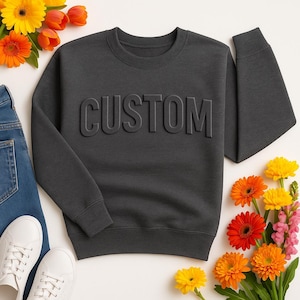 Custom Sweatshirt with Bold Puff Embossed Text on Chest and Sleeve, Personalized Unisex Gift for Men or Women, Raised Text Hoodie