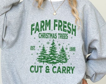 Farm Fresh Christmas Trees Sweatshirt, Cut And Carry, Christmas Gift Ideas, Holiday Shirt, Christmas Sweatshirt, Unisex Adult Tee,Winter Tee