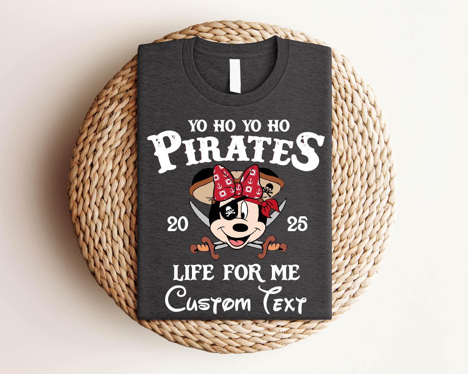 Yo Ho Yo Ho A Pirate's Life For Me 2025 Shirt, Disney Pirates Shirt, Disney Mickey Minnie Pirate Theme Shirt, Disney Pirate Cruise Gift Tee