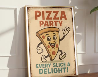 Pizza Party Vintage Wall Art Poster,  Retro Pizza Illustration Sign,  Funny Pizza Decor for Kitchen, Cafe, Diner & Restaurant