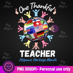 One Thankful Teacher Hispanic Heritage month Countries Flags PNG Digital Download Graphic