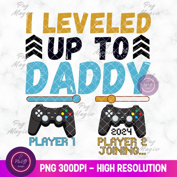 Leveled Up Daddy PNG Daddy Upgrade Shirt Gaming Father Achievement Unlocked Proud New Dad  Soon To Be Dad Gamer Dad Tee Digital Download