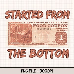 Food Stamp PNG,  Started from The Bottom, SNAP Benefit, Government Assistance, Financial Aid Economic Support, Sublimation, Digital Download