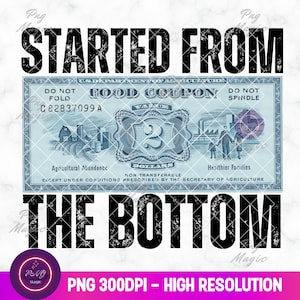Food Stamp PNG Started from The Bottom SNAP Benefit Government Assistance Financial Aid Economic Support Digital Download Graphic