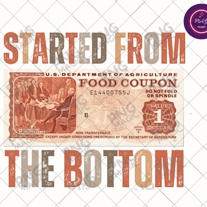 Food Stamp PNG Started from The Bottom SNAP Benefit Government Assistance Financial Aid Economic Support Sublimation Digital Download