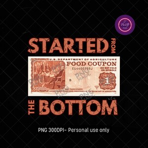 Food Stamp PNG Digital Download Started from The Bottom SNAP Benefit Government Assistance Financial Aid Economic Support Sublimation