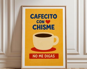 Cafecito Con Chisme Wall Art Print, Funny Spanish Coffee Poster, Kitchen Decor, Latina Home Art, Gift For Mexican Friend