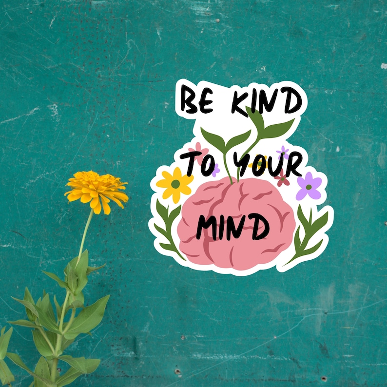Be Kind to Your Mind Sticker, Mental Health Sticker, Therapist Sticker ...