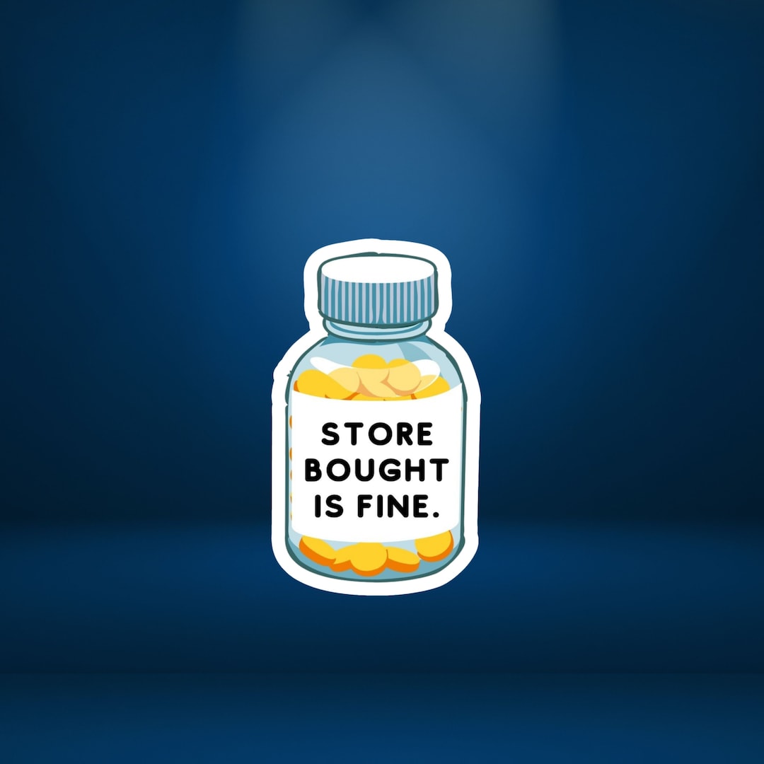 Store Bought is Fine Sticker, Mental Health Sticker, Recovery Sticker ...
