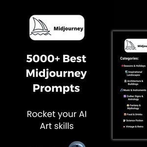 May include: A black and white graphic with the text "5000+ Best Midjourney Prompts" and "Rocket your AI Art skills". The graphic also includes a list of categories for Midjourney prompts, such as "Seasons & Holidays", "Sports & Hobbies", "Neon Images", "Floral Art", "Minimalist Art", "Vehicles & Transport", "Outer Space", "Post-apocalyptic Worlds", "Floral & Botanical", "Cultural Diversity", "Dreams & Imagination", "Mindfulness & Meditation", "Abstract & Geometric", "Technology & Gadgets", and "Marine Life".