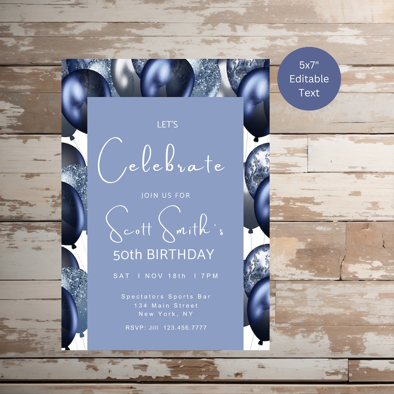May include: Blue and silver balloon birthday invitation with the text "Let's Celebrate" and "Scott Smith's 50th Birthday". The invitation includes the date, time, location, and RSVP information.