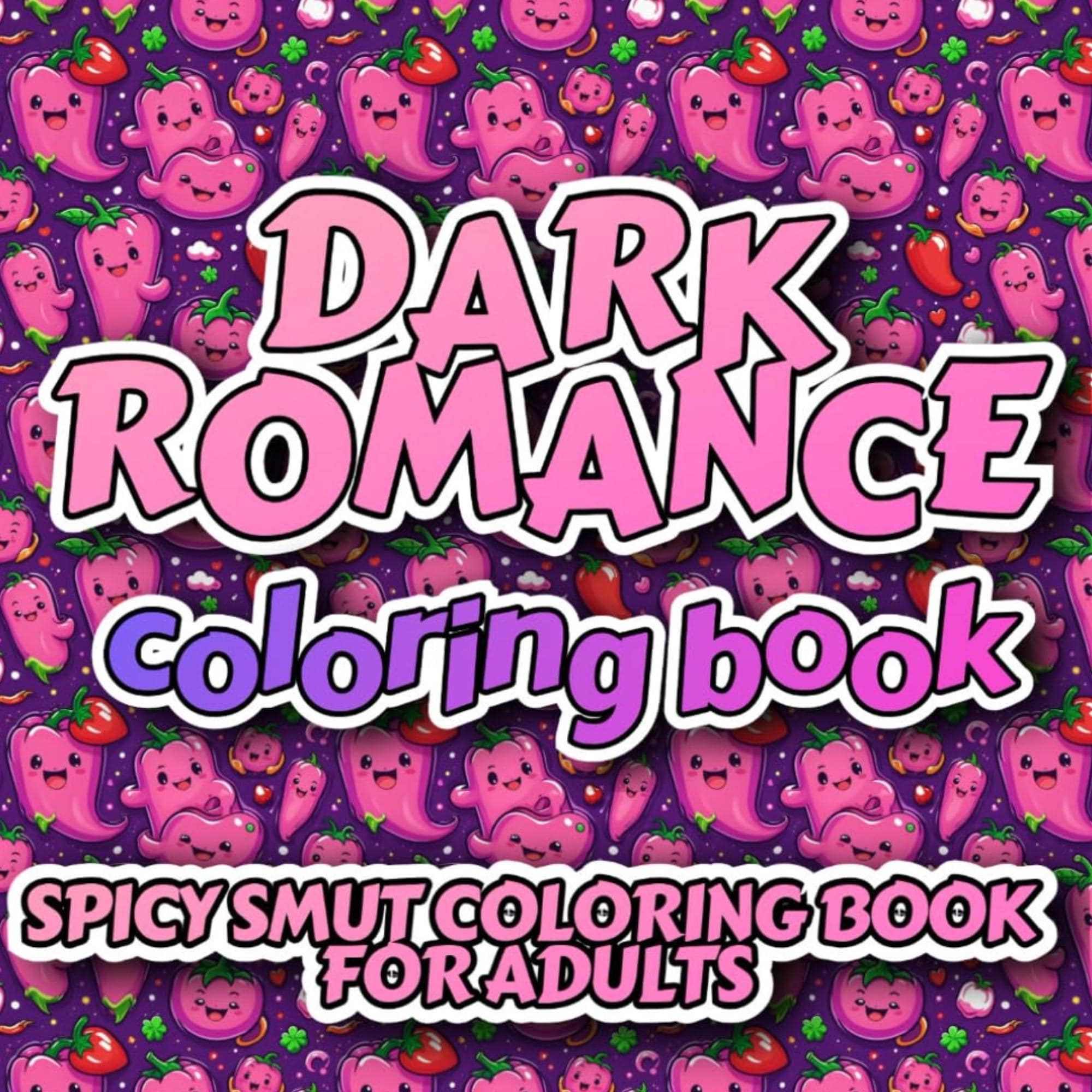 Dark Romance Coloring Book: Stress Relieving Smut Coloring Book For Adults, Book Lovers Coloring Book