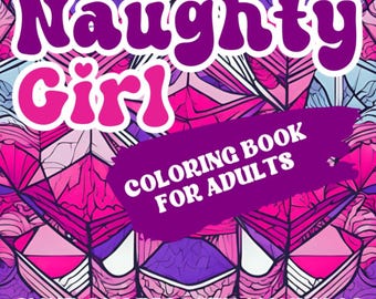 Naughty Girl, Coloring Book For Smut Readers, Dark Romance Dirty Talk, Naughty Thoughts For Her, Curse Word Coloring Book For Adults, Quotes
