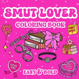 SMUT Lover Coloring Book, Easy and Bold Coloring Pages for Dark Romance Readers