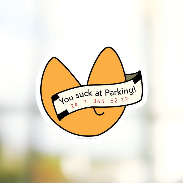 You Suck at Parking Fortune Cookie Decorative Vinyl Sticker