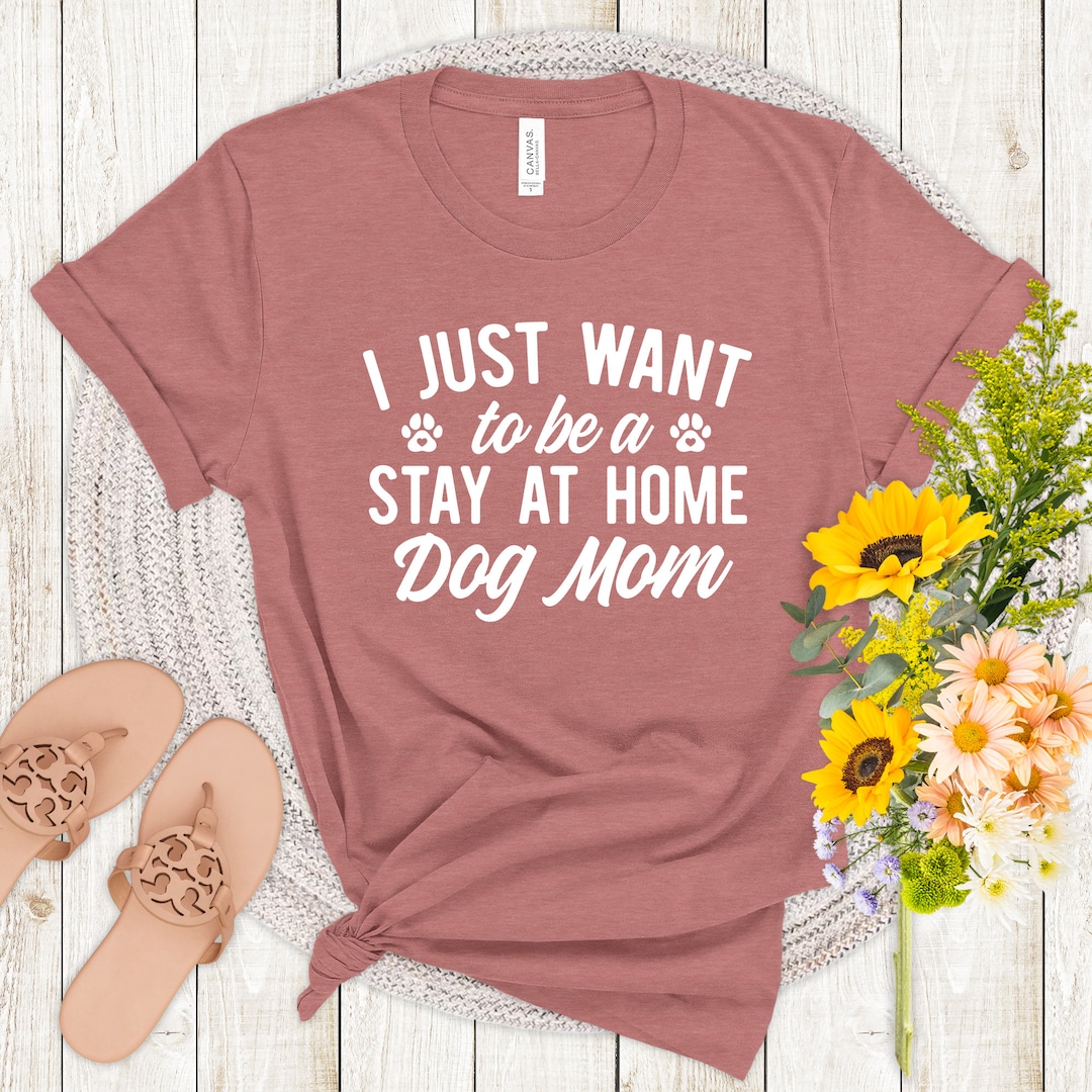 Stay At Home Dog Mom Shirt Perfect Gift For Any Dog Mama Or Fur Mama stay-at-home-dog-mom-shirt-perfect-gift-for-any-dog-mama-or-fur-mama