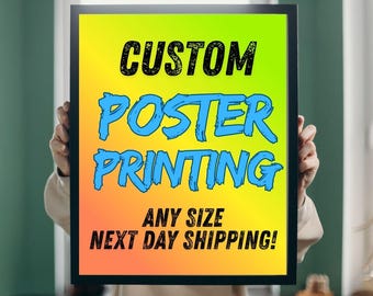 Custom Poster Printing, Poster Printing Service, Any Size Poster Print, Print your Wall Art.